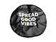 Life is Good Spread Good Vibes Spare Tire Cover (66-18 Jeep CJ5, CJ7, Wrangler YJ, TJ & JK)