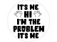 It's Me, Hi, I'm the Problem, It's Me Spare Tire Cover with Camera Cutout; Black (18-24 Jeep Wrangler JL)