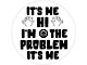 It's Me, Hi, I'm the Problem, It's Me Spare Tire Cover with Camera Cutout; Black (18-24 Jeep Wrangler JL)