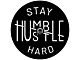 Stay Humble, Hustle Hard Spare Tire Cover with Camera Cutout; Black (18-24 Jeep Wrangler JL)