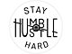 Stay Humble, Hustle Hard Spare Tire Cover with Camera Cutout; Black (18-24 Jeep Wrangler JL)