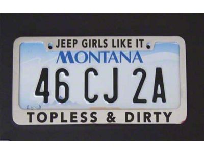 Jeep Girls Like It Topless and Dirty License Plate Frame