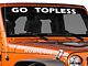 SEC10 Go Topless Windshield Banner; White (66-24 Jeep CJ5, CJ7, Wrangler YJ, TJ, JK & JL)