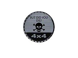 BUT DID YOU DIE Rated Badge (Universal; Some Adaptation May Be Required)