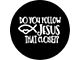 Do You Follow Jesus That Close Spare Tire Cover; Black (76-18 Jeep CJ7, Wrangler YJ, TJ & JK)