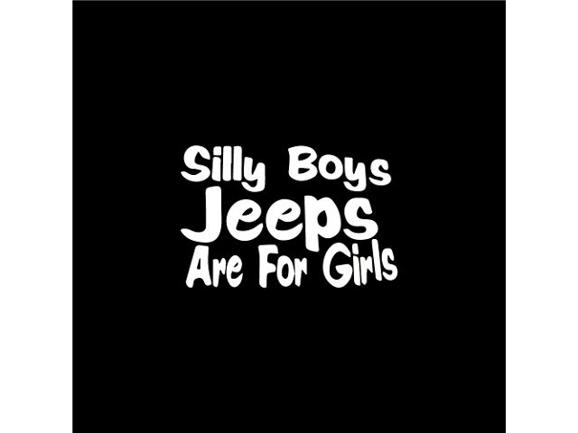 Silly Boys Jeeps are for Girls Spare Tire Cover; Black (66-18 Jeep CJ5, CJ7, Wrangler YJ, TJ & JK)